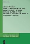 Frenkel M.  The Compassionate and Benevolent: Jewish Ruling Elites in the Medieval Islamicate World